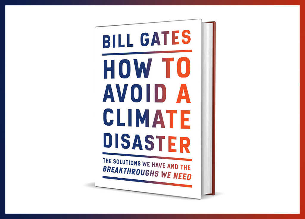 Τι προτείνει ο Bill Gates για μην καταστρέφουμε άλλο το περιβάλλον;