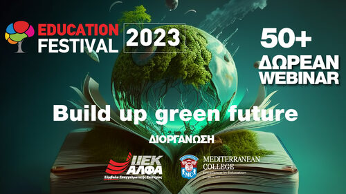 To 15o ΕDUCATION FESTIVAL powered by ΙΕΚ ΑΛΦΑ & Mediterranean College έρχεται πιo «πράσινο» από ποτέ